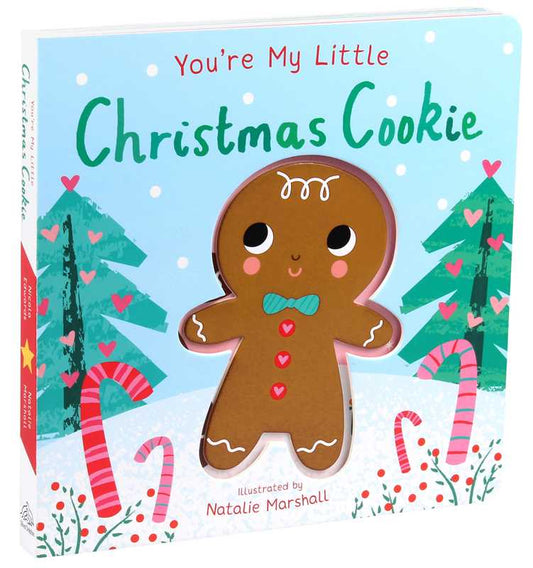You're My Little Christmas Cookie by Nicola Edwards: Board Books; 18 pages / English