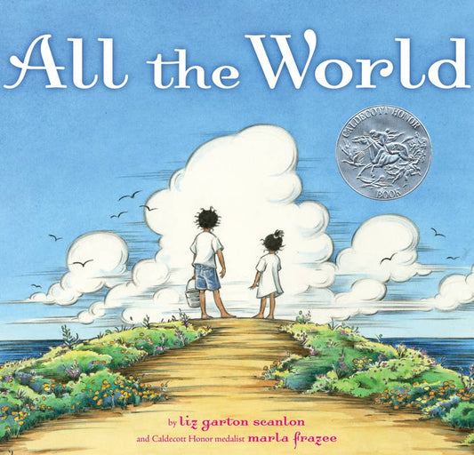 All the World by Liz Garton Scanlon: Hardcover; 40 pages / English