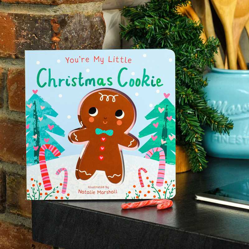 You're My Little Christmas Cookie by Nicola Edwards: Board Books; 18 pages / English