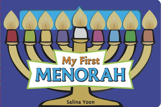 My First Menorah by Salina Yoon: Board Books; 20 pages / English