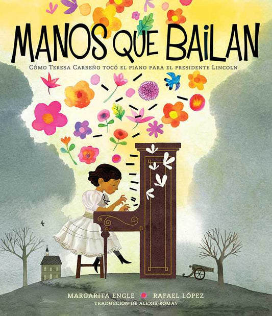 Manos que bailan (Dancing Hands) by Margarita Engle