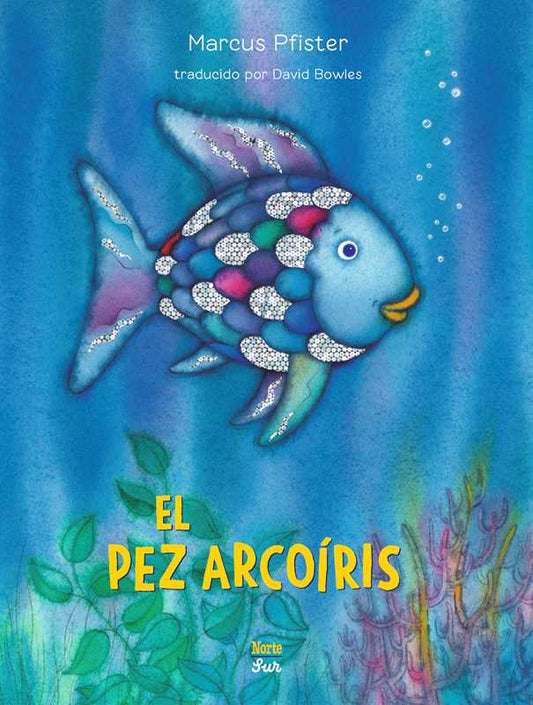 El Pez Arcoíris by Marcus Pfister: Hardcover; 32 pages / Spanish
